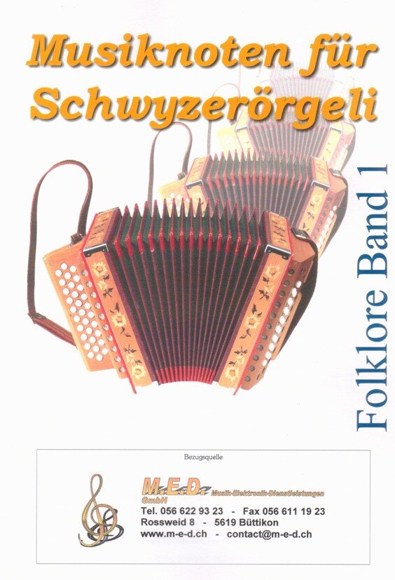 Folklore Band 1 Kompositionen für das 18-bässige Schwyzerörgeli im Griffschrift-Notensystem.